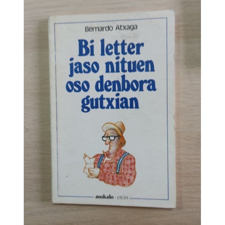Bi letter jaso nituen oso denbora gutxian
